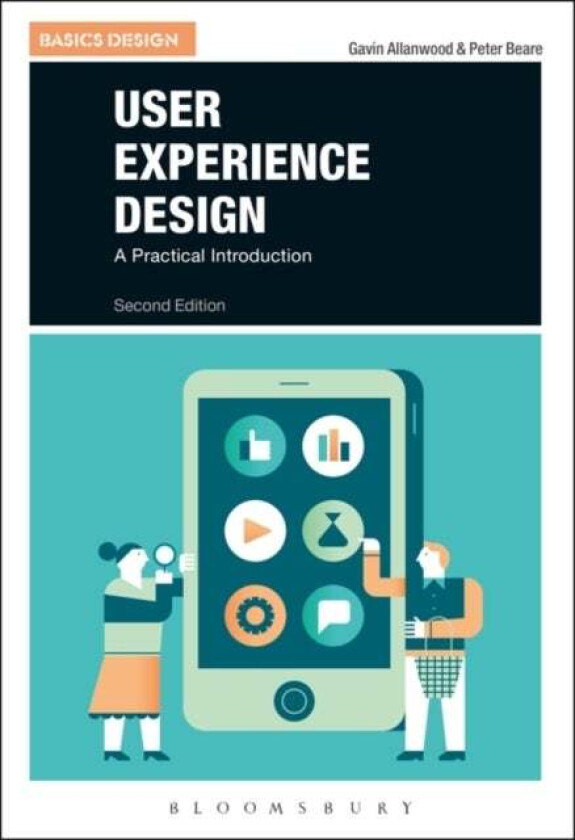 User Experience Design av Gavin (UCLAN UK) Allanwood, Peter (University of Central Lancashire) Beare