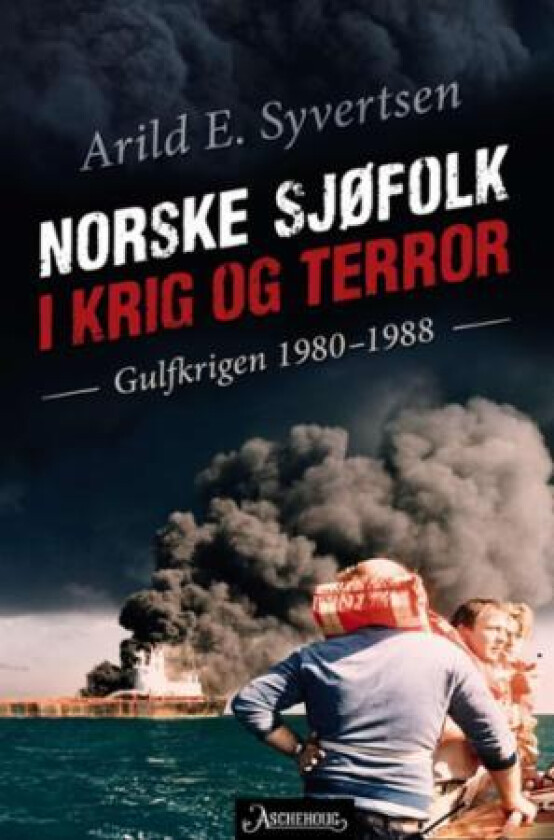 Norske sjøfolk i krig og terror av Arild E. Syvertsen