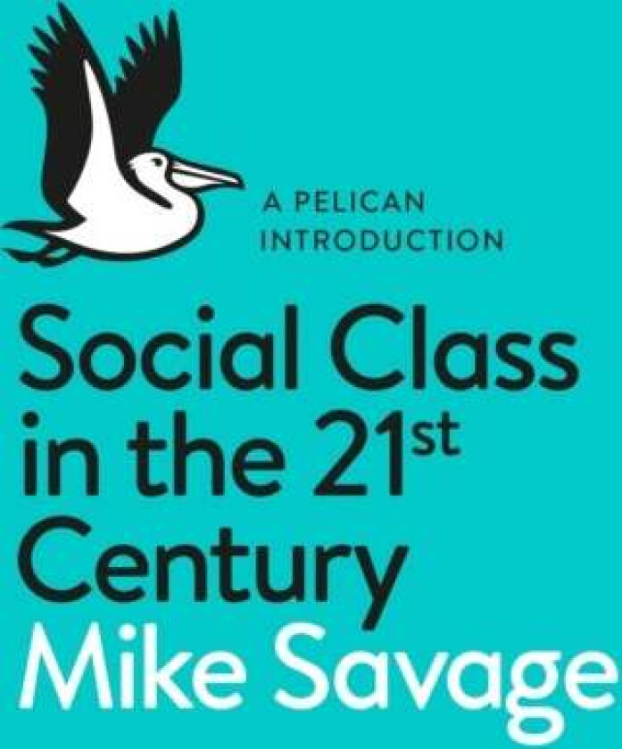 Social Class in the 21st Century av Mike Savage