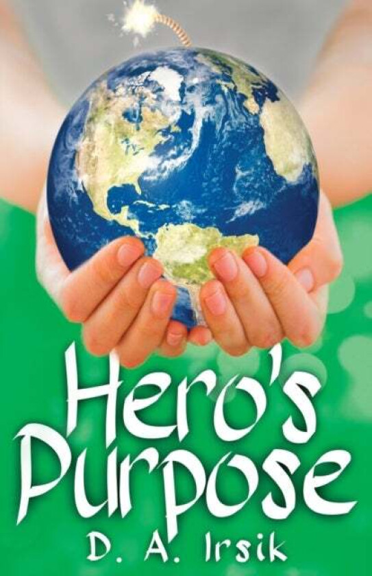Hero's Purpose av D a Irsik