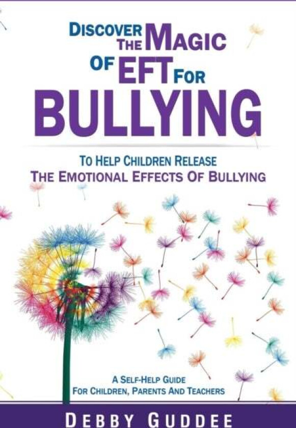 Discover the Magic of EFT for Bullying av Debby Guddee