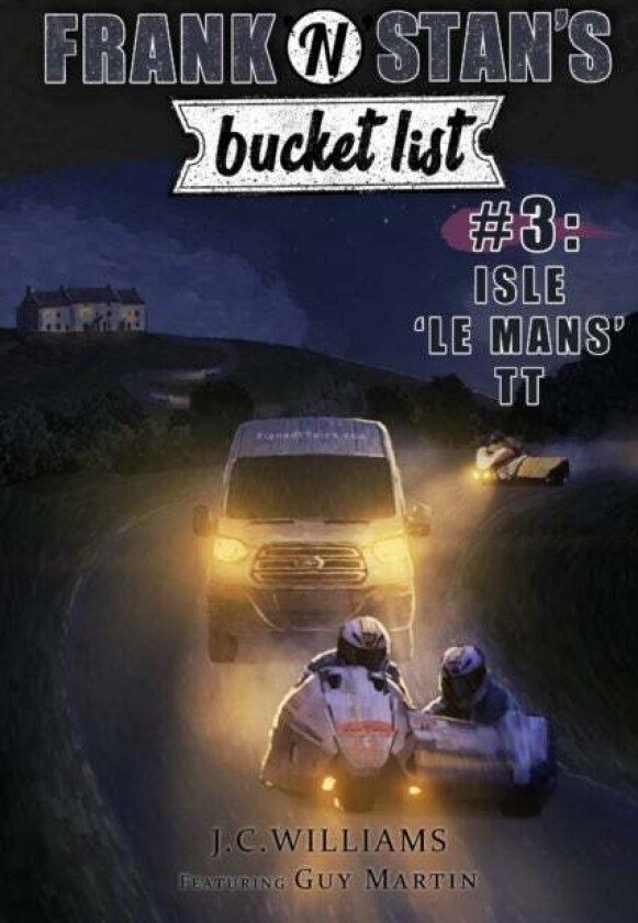 Frank 'N' Stan'S Bucket List #3 Isle 'Le Mans' Tt Av J C Williams