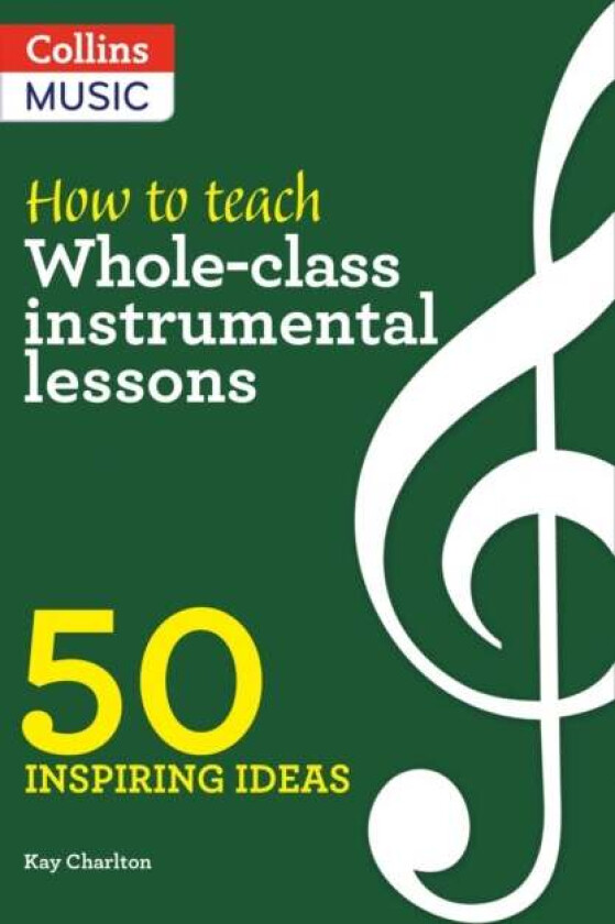 How to Teach Whole-Class Instrumental Lessons av Kay Charlton