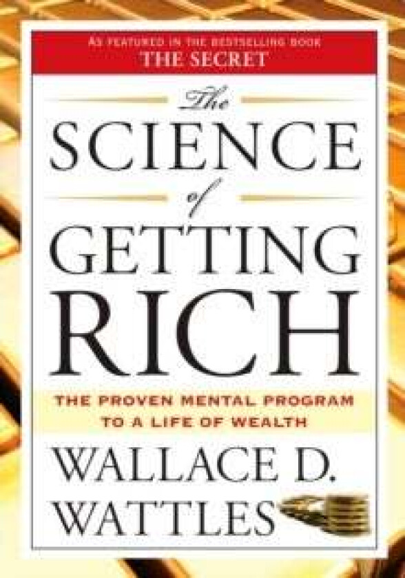 The Science of Getting Rich av Wallace D. Wattles