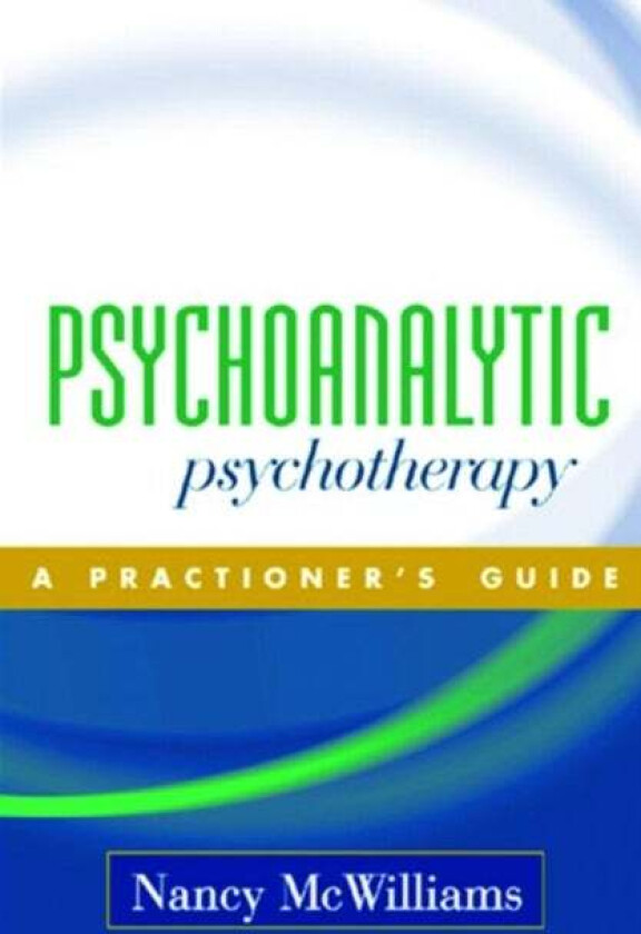 Psychoanalytic Psychotherapy av Nancy McWilliams