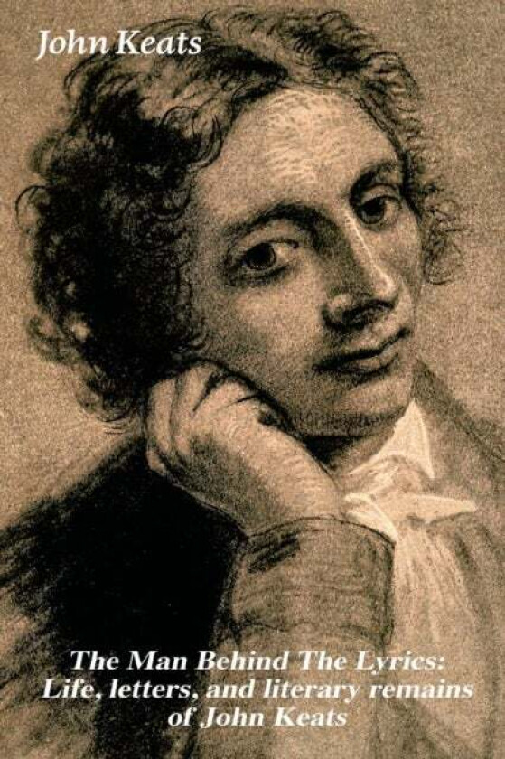 The Man Behind The Lyrics av John Keats