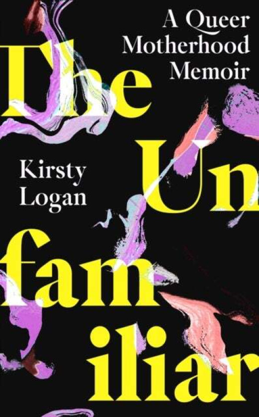 The Unfamiliar av Kirsty Logan