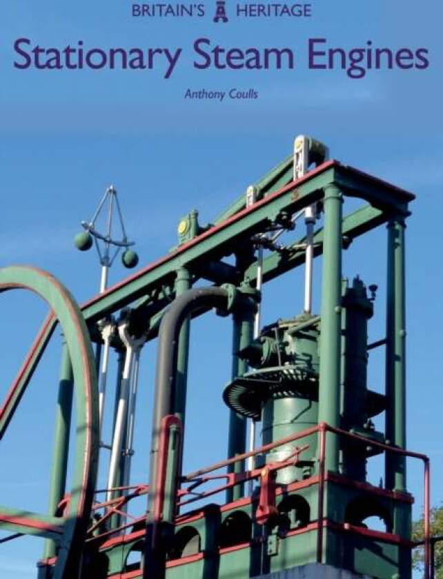 Stationary Steam Engines av Anthony Coulls