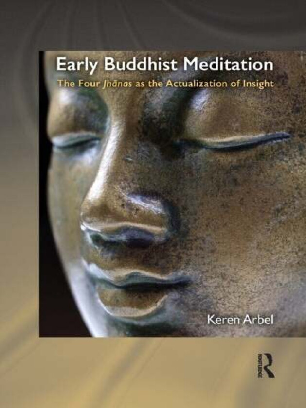 Early Buddhist Meditation av Keren (Tel Aviv University Israel) Arbel