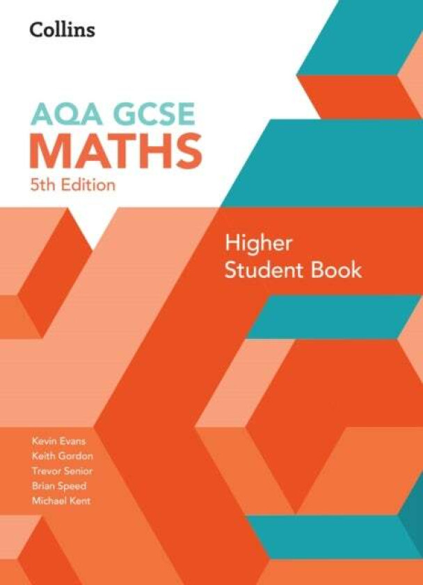 GCSE Maths AQA Higher Student Book av Kevin Evans, Keith Gordon, Trevor Senior, Brian Speed, Michael Kent