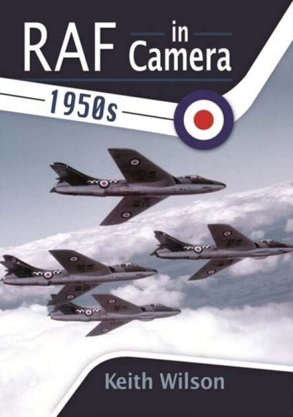 RAF in Camera: 1950s av Keith Wilson
