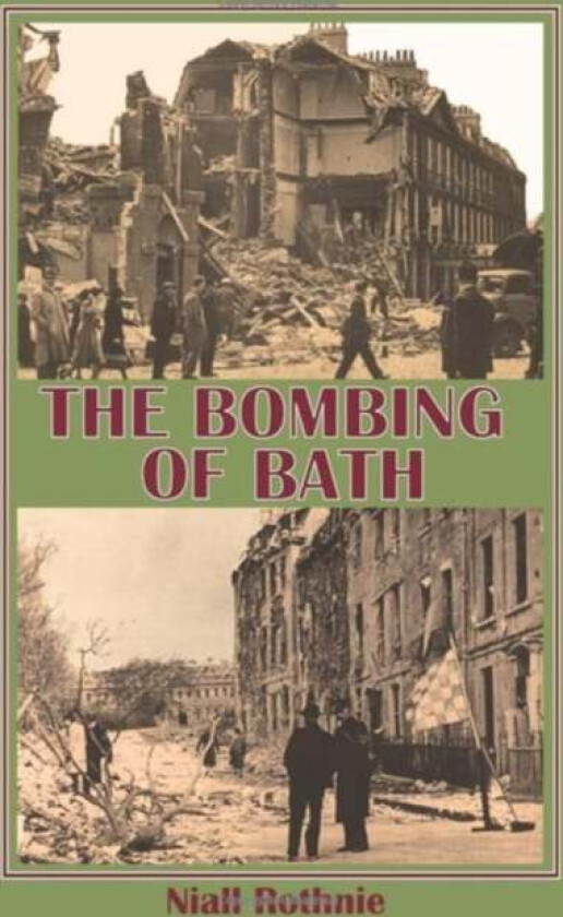 The Bombing of Bath av Niall Rothnie