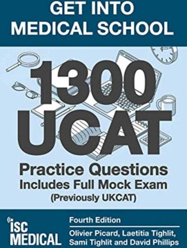 Get into Medical School - 1300 UCAT Practice Questions. Includes Full Mock Exam av Olivier Picard, Laetitia Tighlit, Sami Tighlit