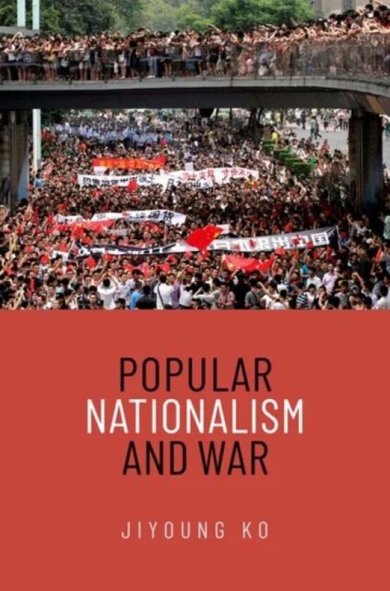Popular Nationalism and War av Jiyoung (Assistant Professor Assistant Profes Ko