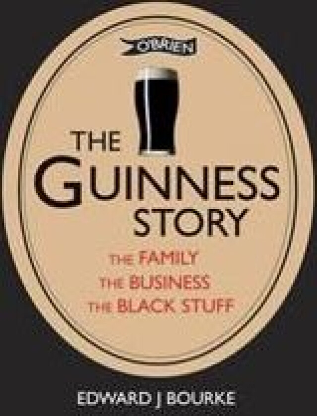 The Guinness Story av Dr. Edward J. Bourke