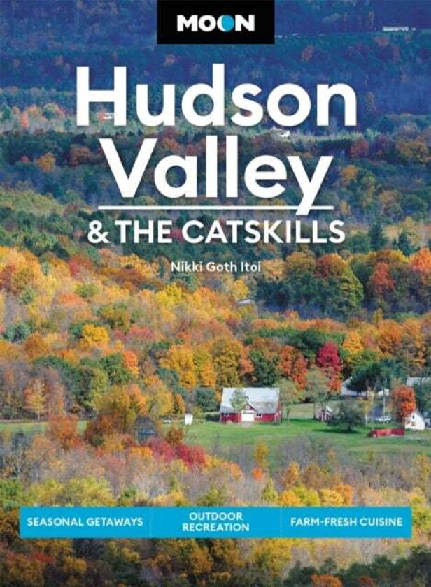 Moon Hudson Valley & the Catskills (Sixth Edition) av Nikki Itoi