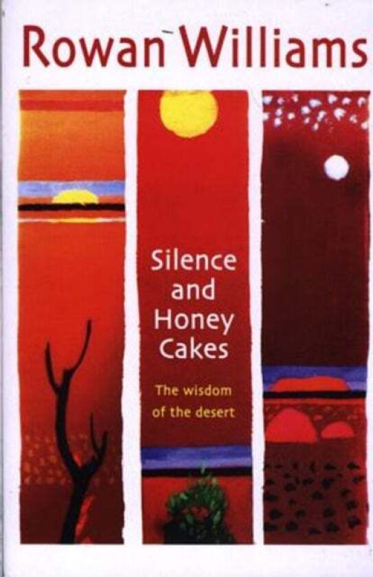 Silence and Honey Cakes av Rt Hon Rowan Williams