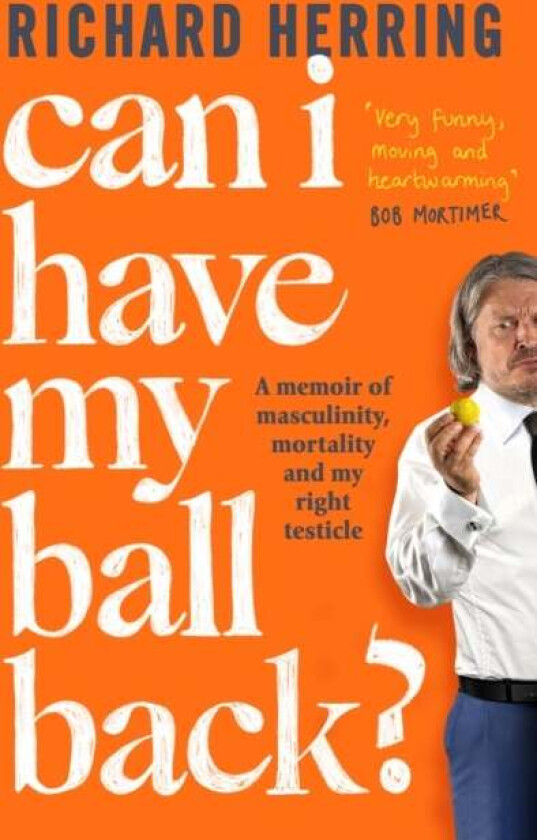 Can I Have My Ball Back? av Richard Herring