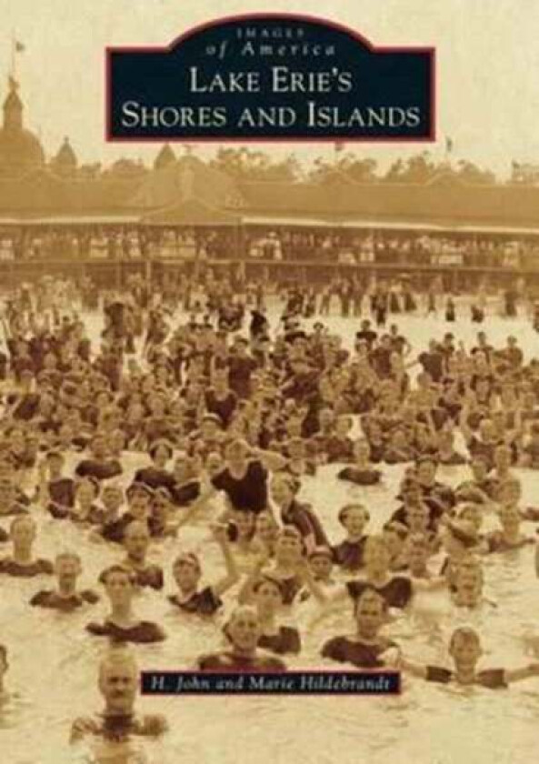 Lake Erie&#039;s Shores and Islands av H John Hildebrandt, Marie Hildebrandt