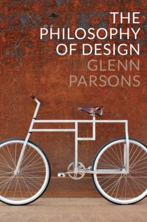 The Philosophy of Design av Glenn Parsons