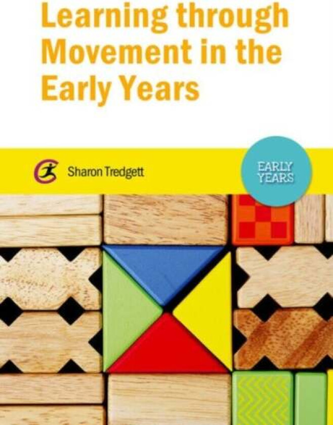 Learning through Movement in the Early Years av Sharon Tredgett