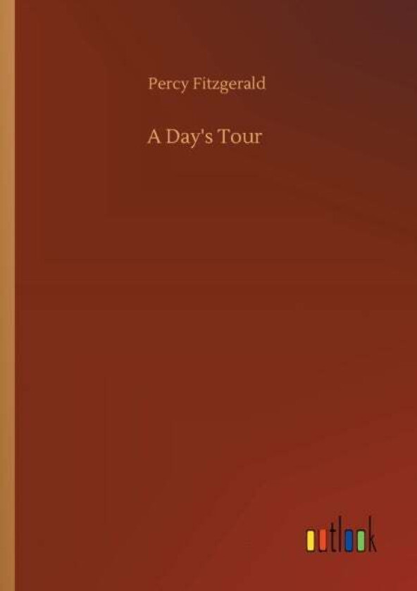 A Day's Tour av Percy Fitzgerald