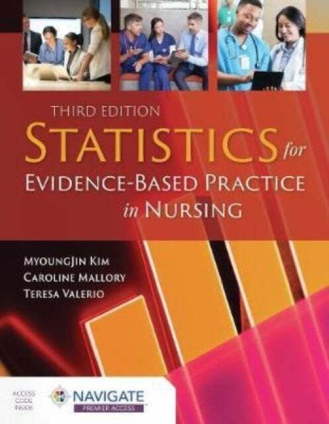 Statistics For Evidence-Based Practice In Nursing av MyoungJin Kim, Caroline Mallory, Teresa Valerio
