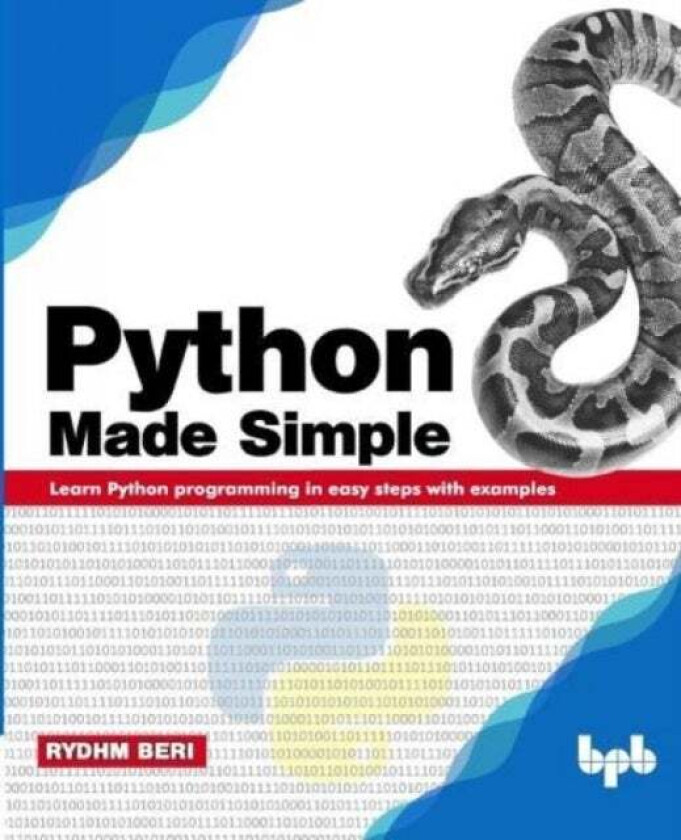 Python Made Simple: Learn Python programming in easy steps with examples av Rydhm Beri