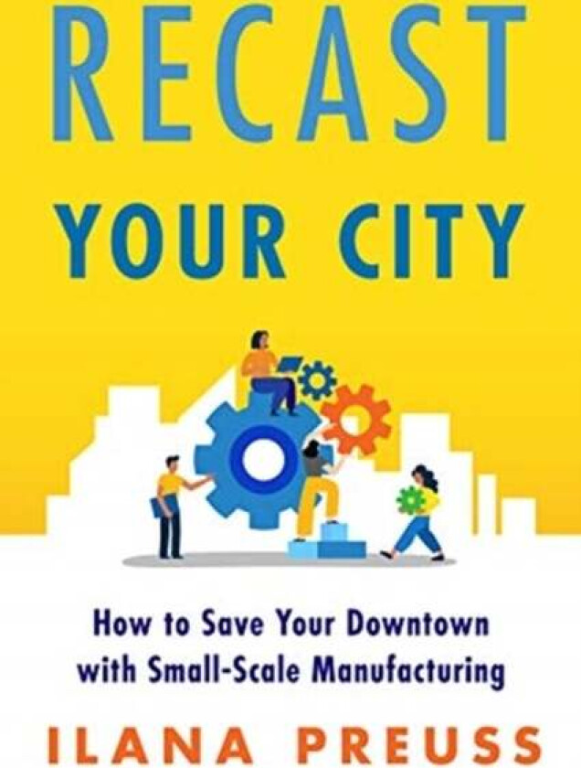 Recast Your City av Ilana Preuss