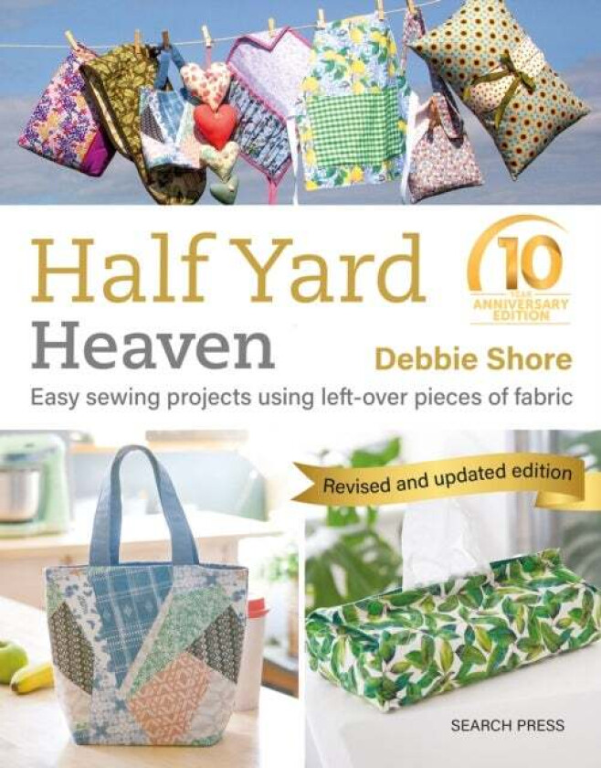 Half Yard¿ Heaven: 10 year anniversary edition av Debbie Shore