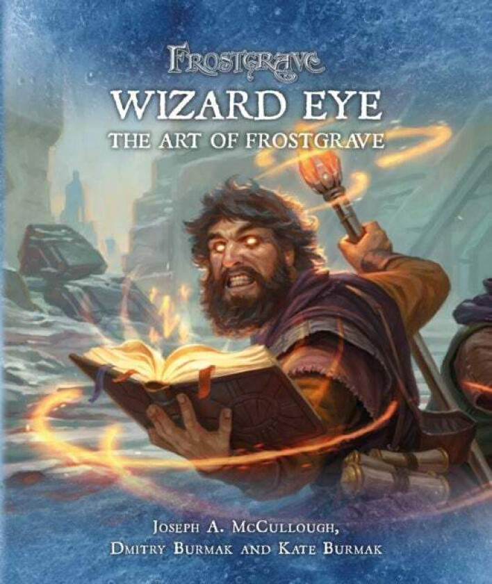 Frostgrave: Wizard Eye: The Art of Frostgrave av Joseph A. (Author) McCullough, Dmitry Burmak, Kate Burmak