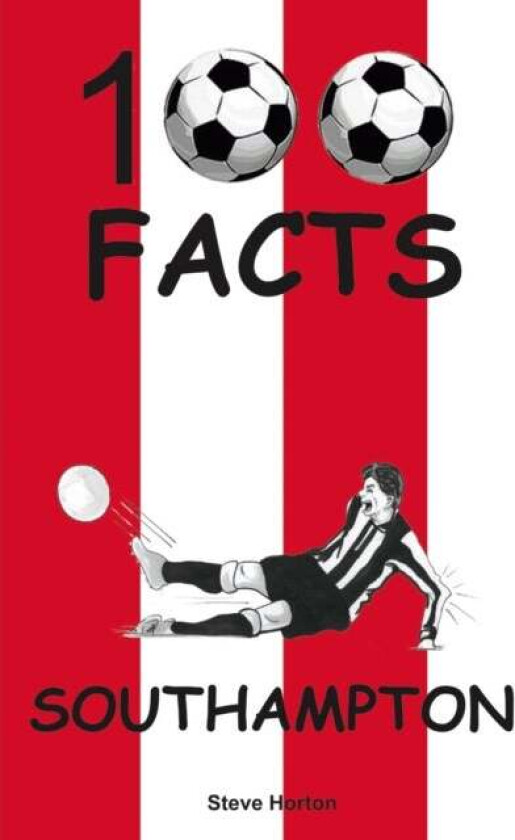 Southampton - 100 Facts av Steve Horton