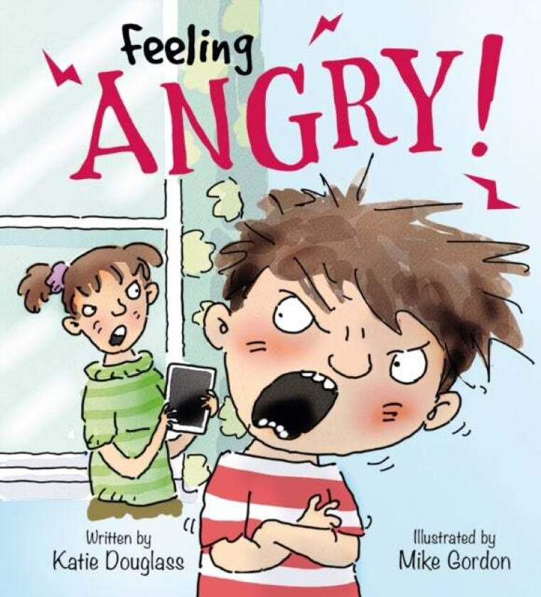 Feelings and Emotions: Feeling Angry av Katie Douglass