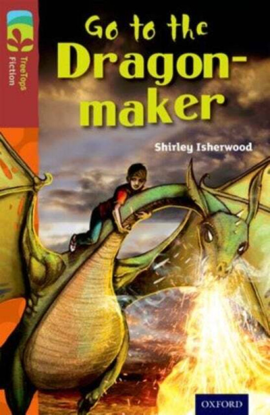 Oxford Reading Tree TreeTops Fiction: Level 15 More Pack A: Go to the Dragon-Maker av Shirley Isherwood