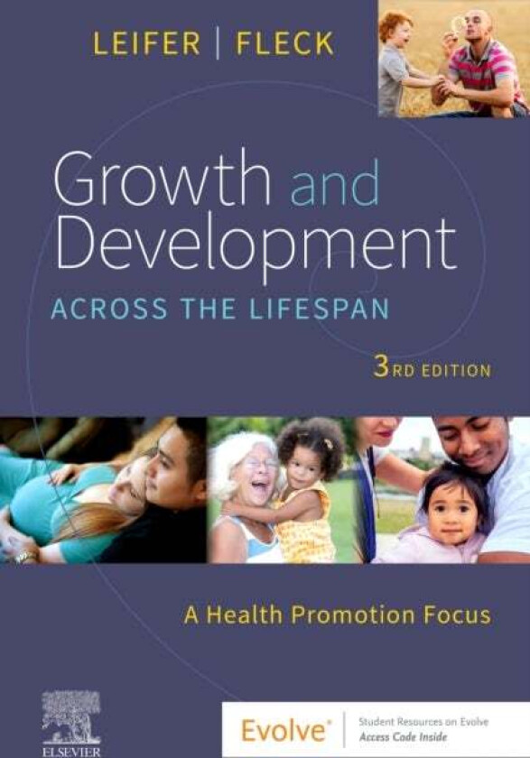 Growth and Development Across the Lifespan av Gloria (Professor Obstetric and Pediatric Nursing Riverside City College Riverside California) Leifer, E
