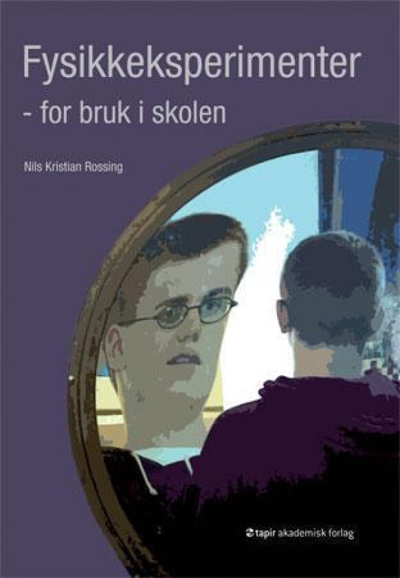 Fysikkeksperimenter av Nils Kristian Rossing