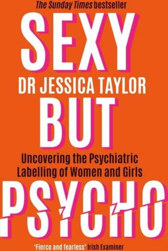 Sexy But Psycho av Dr Jessica Taylor
