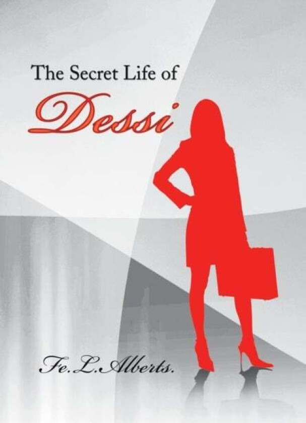 The Secret Life of Dessi av Fe L Alberts