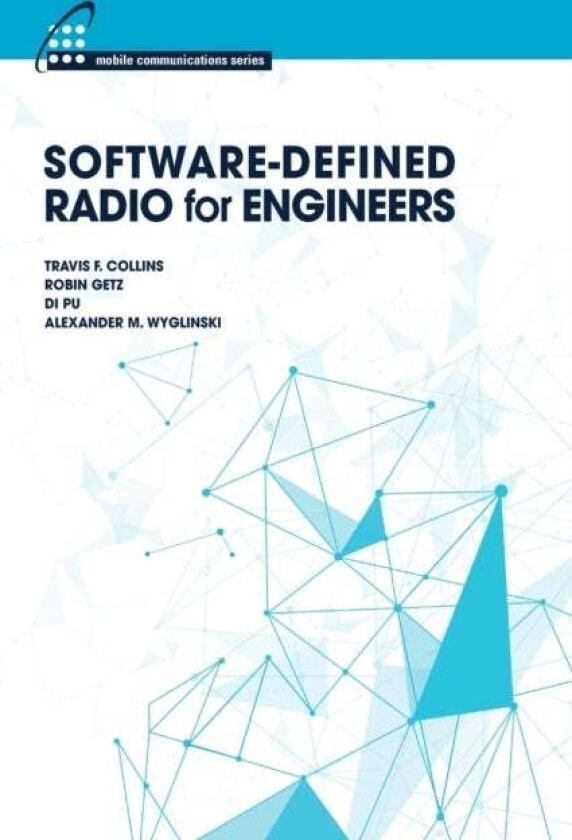Software-Defined Radio for Engineers av Travis F. Collins, Robin Getz, Di Pu, Alexander M. Wyglinski