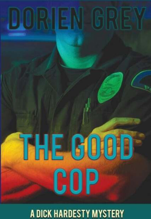 The Good Cop (A Dick Hardesty Mystery, #5) av Dorien Grey