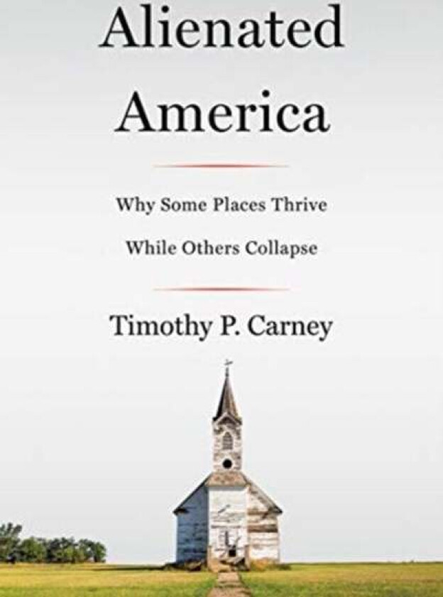 Abandoned America av Timothy P. Carney