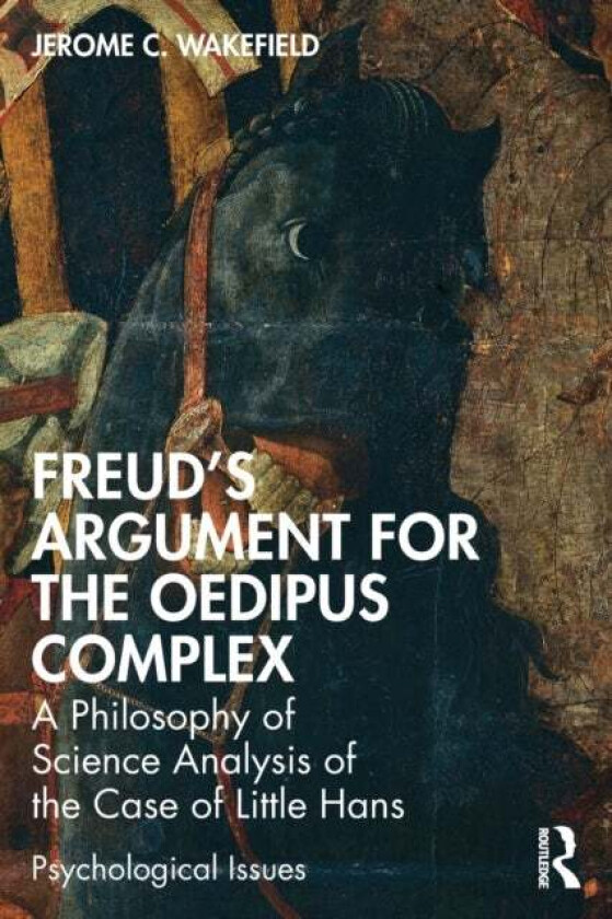 Freud's Argument for the Oedipus Complex av Jerome C. DSW PhD (New York University USA) Wakefield