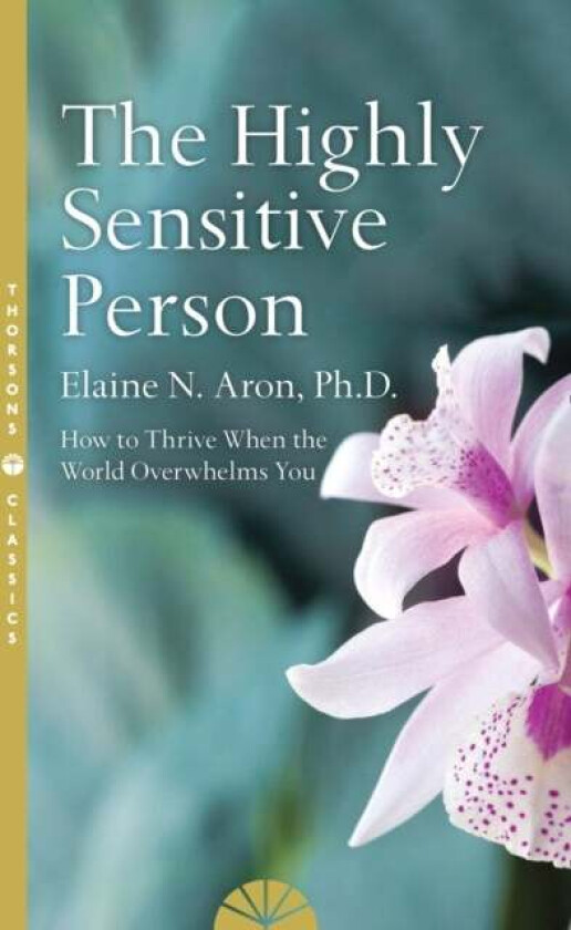 The Highly Sensitive Person av Elaine N. Aron