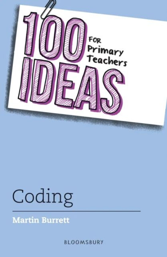 100 Ideas for Primary Teachers: Coding av Martin Burrett