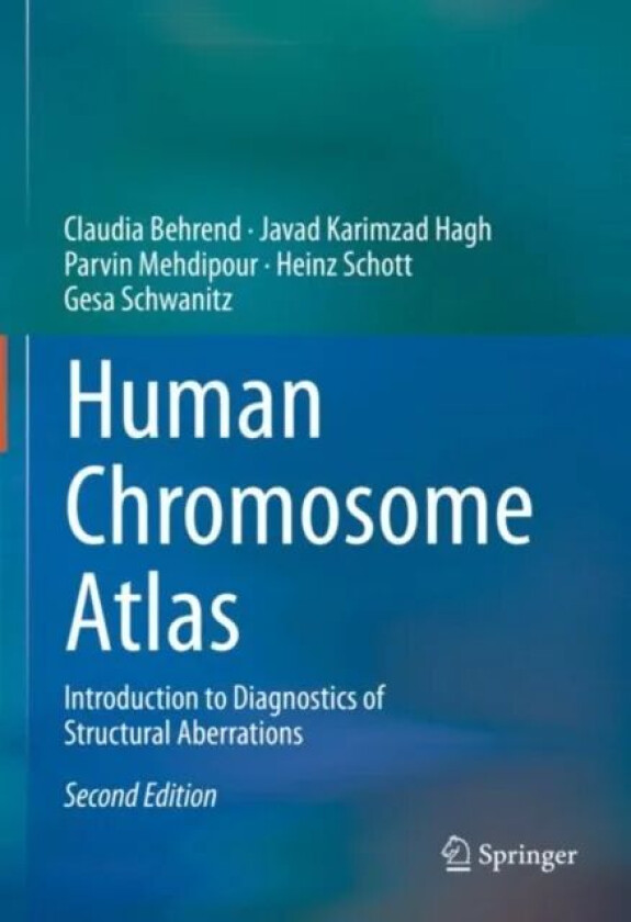 Human Chromosome Atlas av Claudia Behrend, Javad Karimzad Hagh, Parvin Mehdipour, Heinz Schott, Gesa Schwanitz