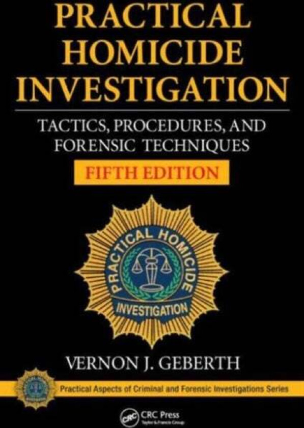 Practical Homicide Investigation av Vernon J. (Practical Homicide Investigation Inc. New York USA) Geberth