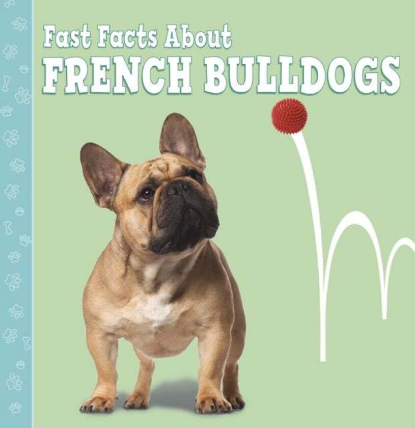 Fast Facts About French Bulldogs av Marcie Aboff