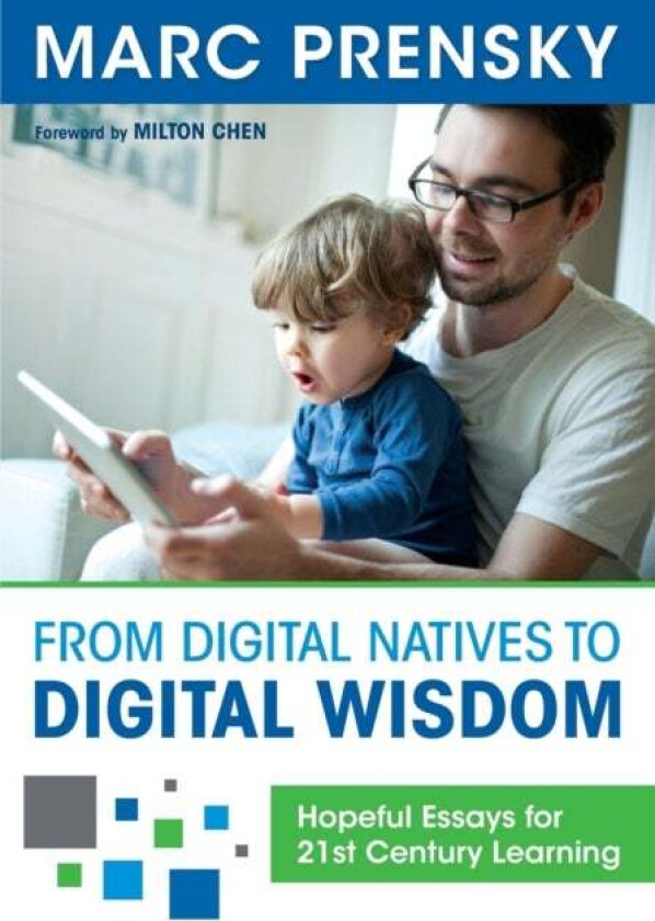 From Digital Natives to Digital Wisdom av Marc R. Prensky