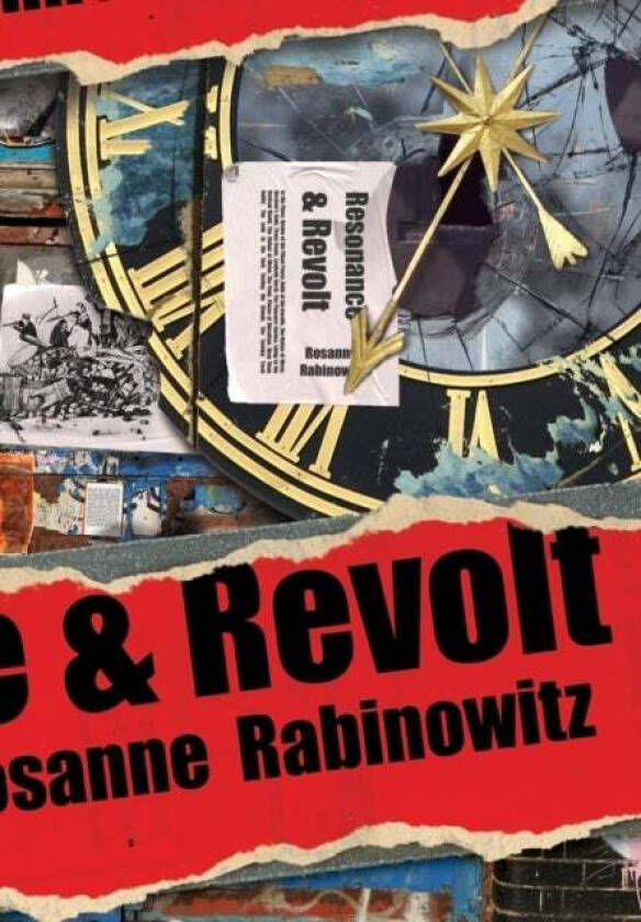 Resonance & Revolt av Rosanne Rabinowitz