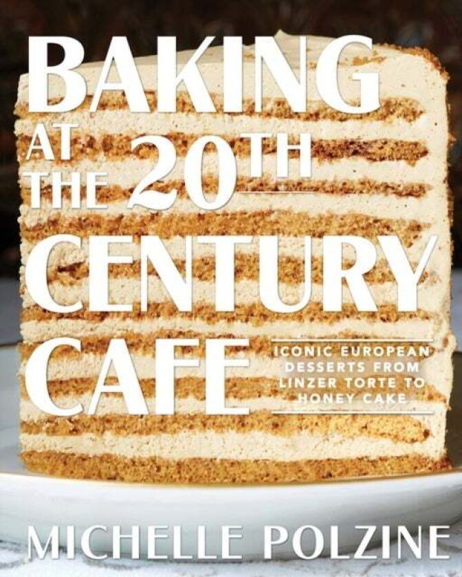 Baking at the 20th Century Cafe av Michelle Polzine